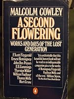 A Second Flowering: Works and Days of the Lost Generation 0140054987 Book Cover
