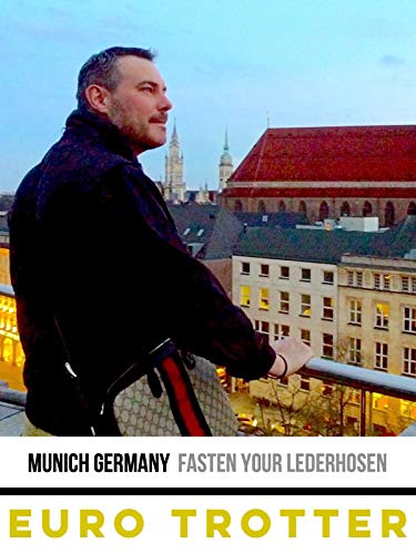 Munich Germany | Fasten Your Lederhosen