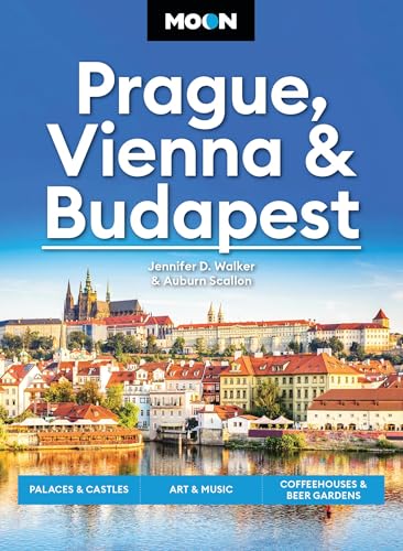 Moon Prague, Vienna & Budapest: Palaces & Castles, Art & Music, C...