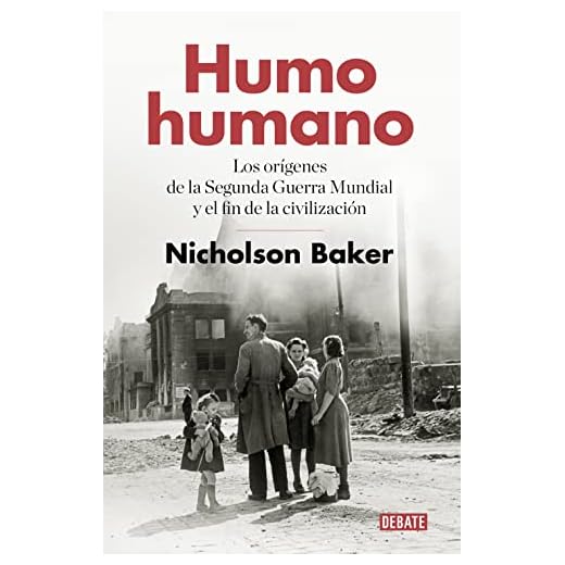 Humo humano: Los orígenes de la Segunda Guerra Mundial y el fin de la civilización (Historia)