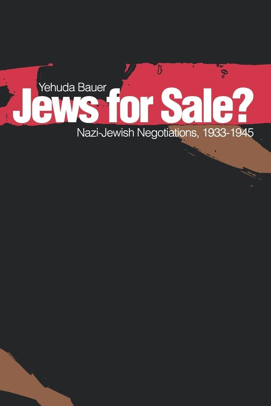 Jew for Sale: Nazi - Jewish Negotiations, 1933 - 1945