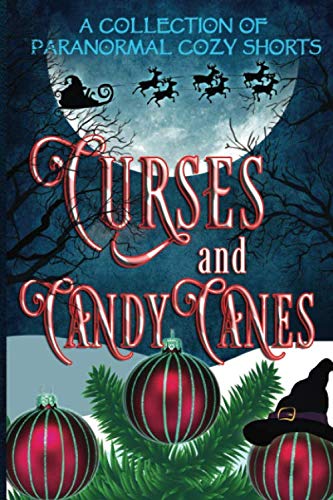 Curses and Candy Canes: A Paranormal Mystery Christmas Anthology