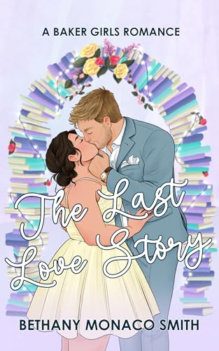 The Last Love Story (Baker Girls Book 3)