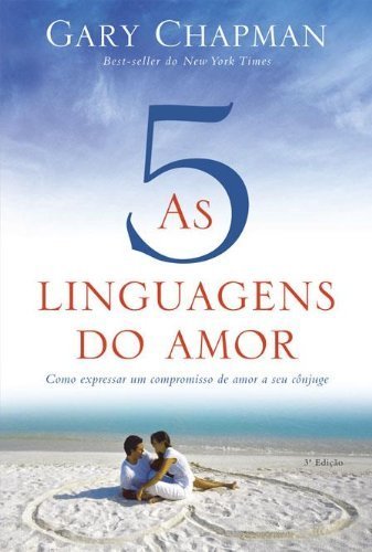 By Gary Chapman As 5 Linguagens do Amor (Em Portugues do Brasil) ...