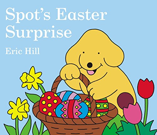 Spot's Easter Surprise (Spot (Board Books)) Spot's Easter Surprise (Spot (Board Books))
