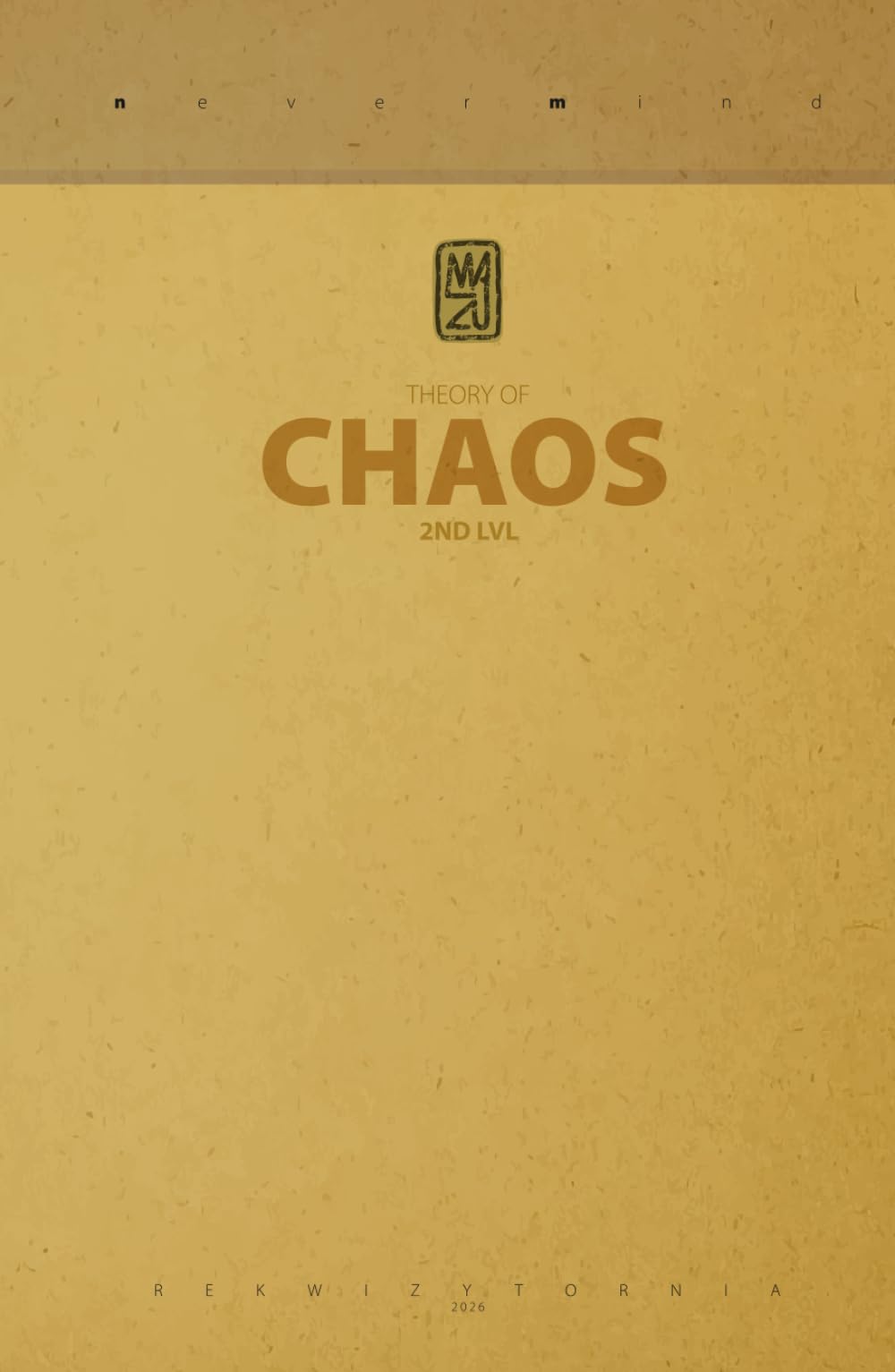 THEORY OF CHAOS: 2ND LVL (Never Mind)