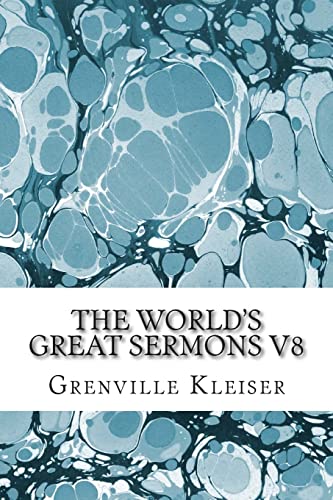 The World's Great Sermons V8: (Grenville Kleise... 1508923825 Book Cover