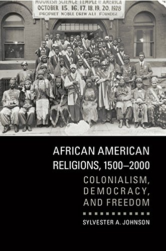 African American Religions, 1500–2000: Colonialism, Democracy, and Freedom