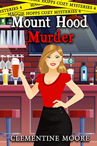 Mount Hood Murder: Maggie Hopps Cozy Mysteries Book 4 (Maggie Hopps Cozy Mystery Series)