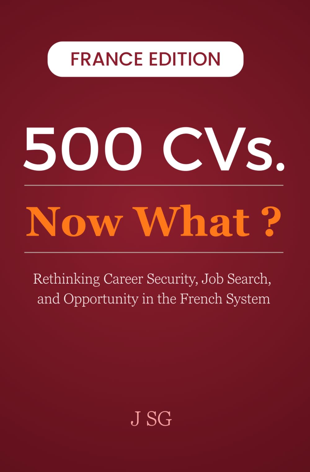 500 CVs. Now What?: Rethinking Career Security, Job Search, and Opportunity in the French System