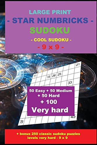 LARGE PRINT - STAR NUMBRICKS SUDOKU - COOL SUDOKU - 9 x 9 -: 50 Easy + 50 Medium + 50 Hard + 100 Very hard + Solutions + bonus 250 classic sudoku ... 9. Format 6 '' x 9 '' (PITSTOP Puzzle Bonus)