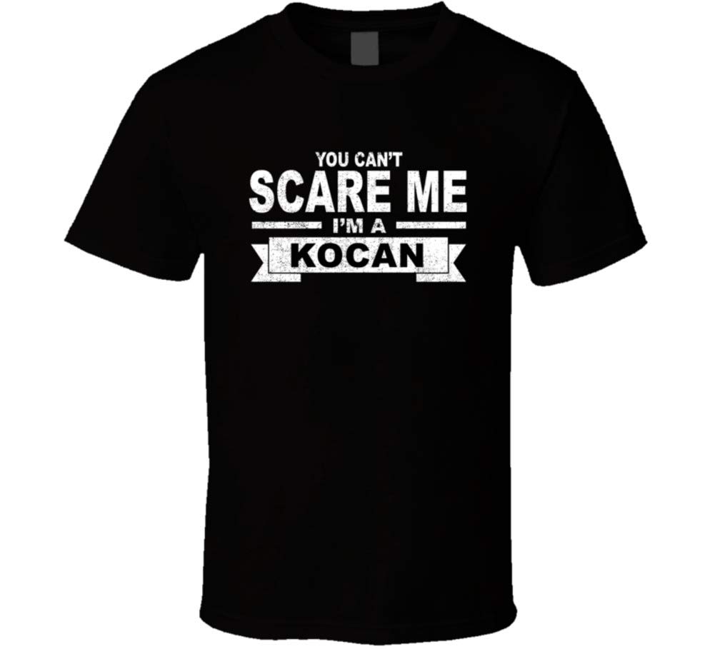 You Can't Scare Me I'm a Kocan Surname Family Reunion T Shirt