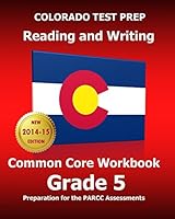 COLORADO TEST PREP Reading and Writing Common Core Workbook Grade 5: Preparation for the PARCC Assessments 1506049818 Book Cover