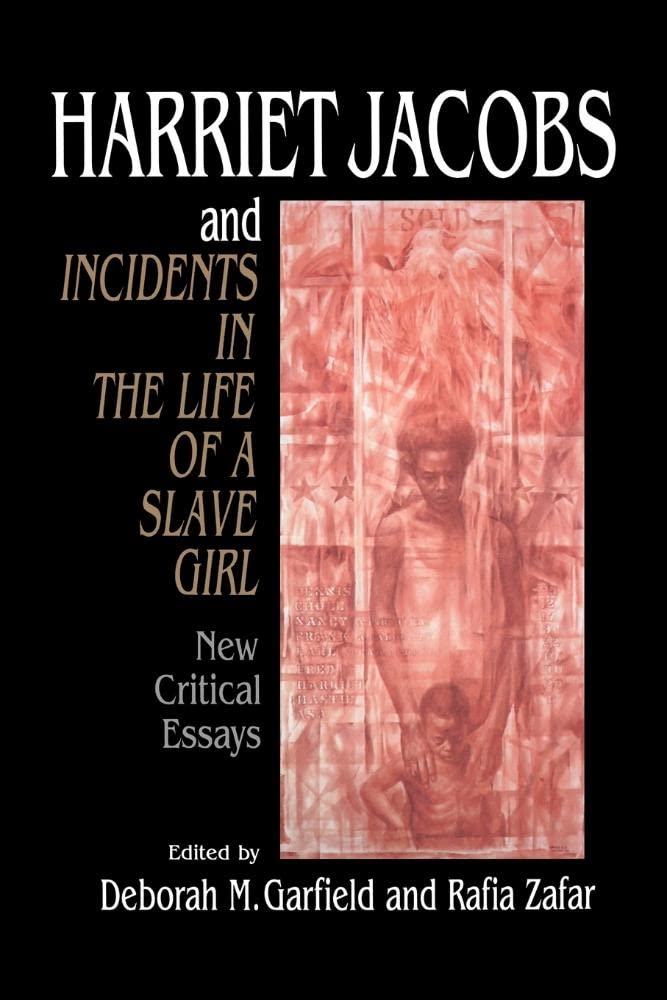 Harriet Jacobs and Incidents: New Critical Essa. Garfield/Zafar<|