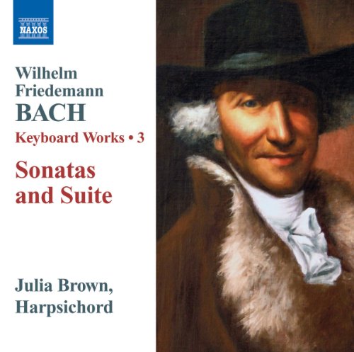 W.F. Bach: Keyboard Works, Vol. 3 - Sonatas & Suite