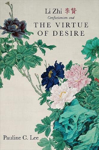 Télécharger Li Zhi, Confucianism, and the Virtue of Desire Gratuit