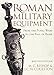 Roman Military Equipment from the Punic Wars to the Fall of Rome, second edition