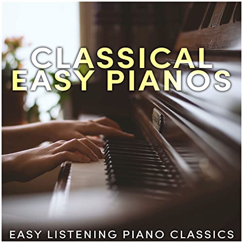 Amazon Music Easy Listening Piano ClassicsのClassical Easy Pianos