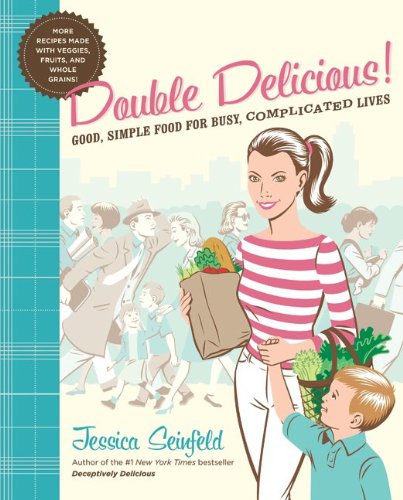 Buy Double Delicious!: Good, Simple Food for Busy, Complicated Lives — BookShops.in
