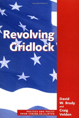 Revolving Gridlock: Politics And Policy From Carter To Clinton (Transforming American Politics)