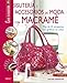 BISUTERÃÆÃï¿½A Y ACCESORIOS DE MODA CON MACRAMÃÆÃâ° (Spanish Edition)