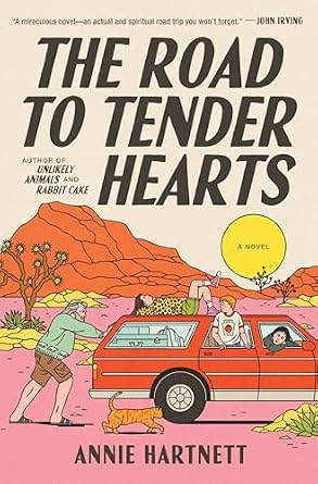 The Road to Tender Hearts by Annie Hartnett, a literary fiction book cover depicting an illustration of a man pushing a car with three people in it through a desert.