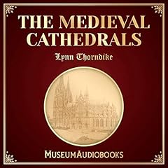The Medieval Cathedrals Audiolibro Por Lynn Thorndike arte de portada