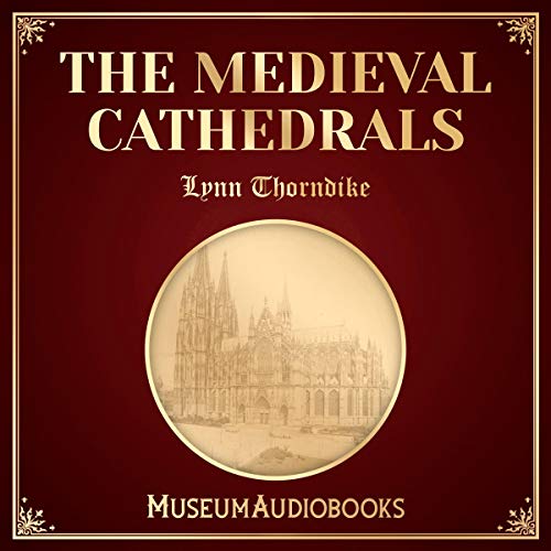 The Medieval Cathedrals by Lynn Thorndike episode artwork