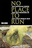 No Place to Run: The Canadian Corps and Gas Warfare in the First World War