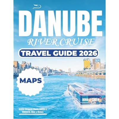 DANUBE RIVER CRUISE TRAVEL GUIDE 2026 (FULL-COLOR)