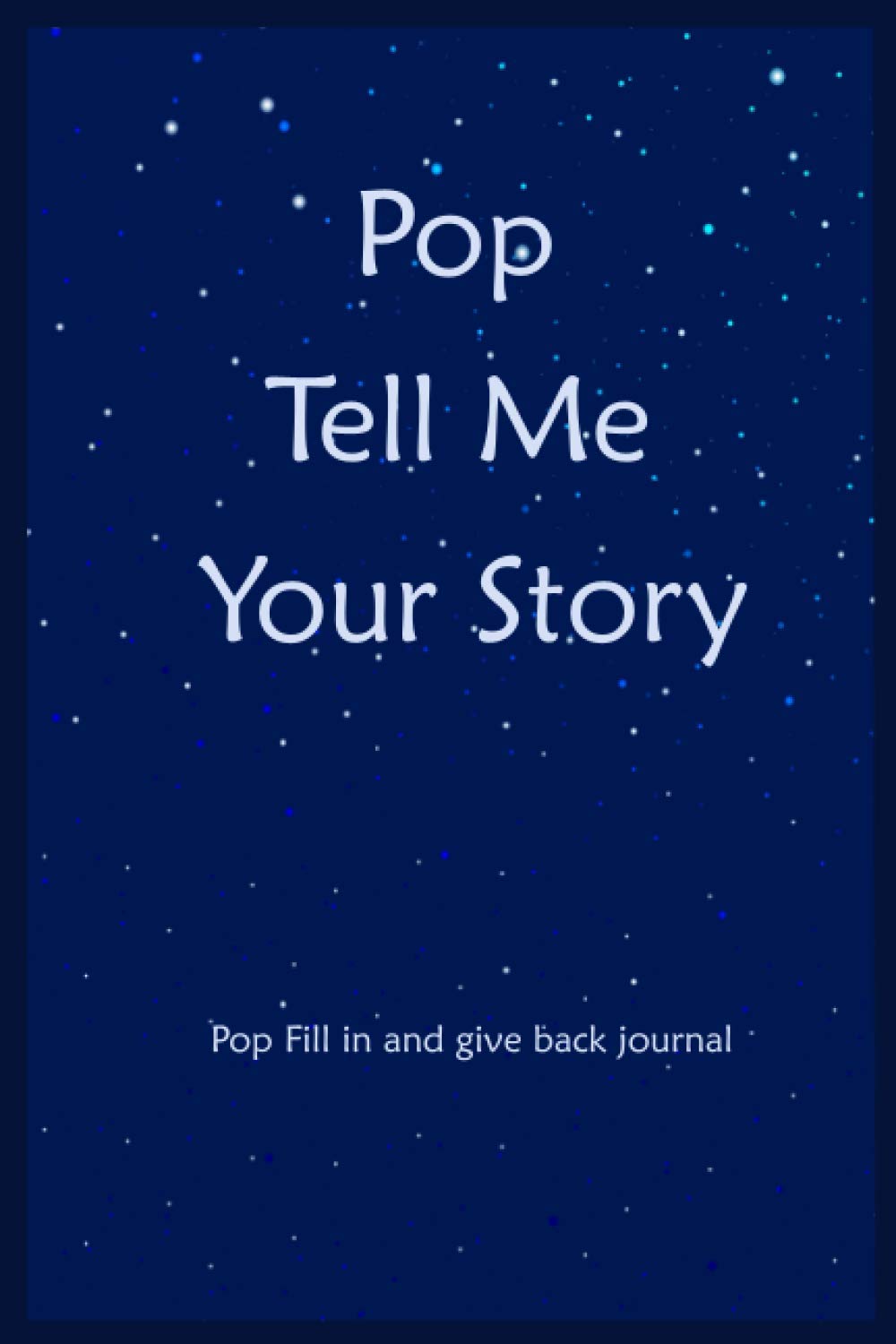 Pop Tell Me Your Story: Pop Fill In And Give Back Memories And Keepsakes Journal