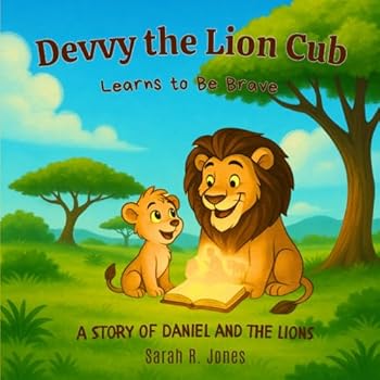 Paperback Devvy the Lion Cub: Learns to Be Brave: A Story of Daniel and the Lions Book