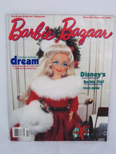 Barbie Bazaar Magazine November / December 1995 Festive Holiday Dream * Disney's Exclusive Barbie Dolls