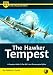 The Hawker Tempest: A Complete Guide to the RAF's Last Piston Engine Fighter (Airframe & Miniature)