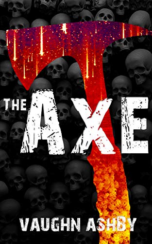 The Axe (Aurora Wasteland) by [Vaughn Ashby]