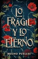 Lo Fragil Y Lo Eterno 841903097X Book Cover