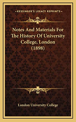 Notes And Materials For The History Of University College, London (1898)