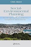 Social-Environmental Planning: The Design Interface Between Everyforest and Everycity (Social Environmental Sustainability)