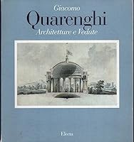 Giacomo Quarenghi: Architetture E Vedute 8843548379 Book Cover