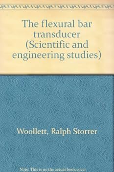 Unknown Binding The flexural bar transducer (Scientific and engineering studies) Book