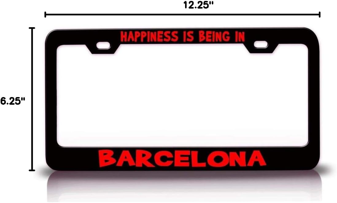 Happiness is Being in Barcelona City Cities Metal Car SUV Truck License Plate Frame Bl d34