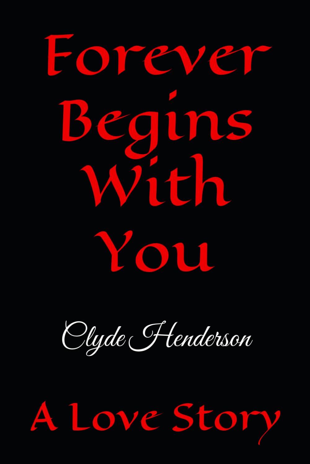 Forever Begins With You: A Love Story