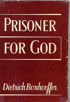 Prisoner for God: Letters and Papers from Prison