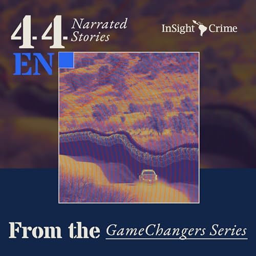 GameChangers: Migration Smuggling Market Goes From Boom to Bust