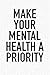 Produktbild Make Your Mental Health A Priority: A 6x9 Inch Matte Softcover Journal Notebook With 120 Blank Lined Pages And An Uplifting Positive And Motivaitonal Cover Slogan