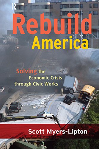 Rebuild America: Solving the Economic Crisis Through Civic Works      1st Edition, Kindle Edition