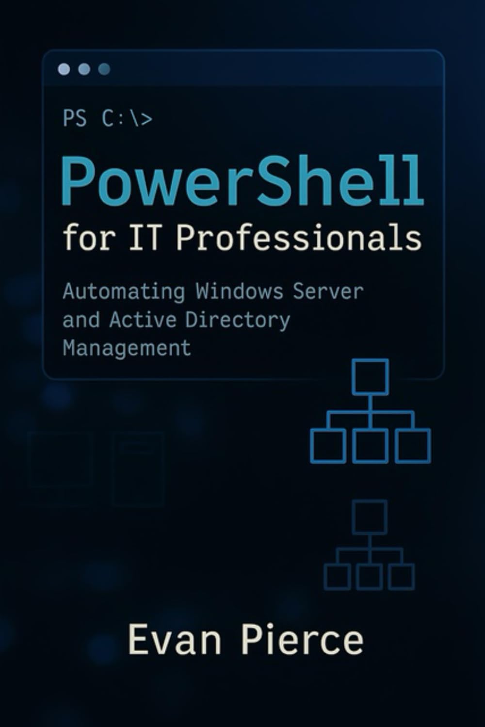PowerShell for IT Professionals: Automating Windows Server and Active Directory Management