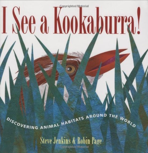 I See a Kookaburra!: Discovering Animal Habitats Around the World