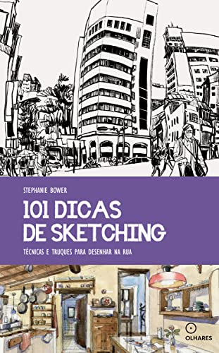101 dicas de Sketching: Técnicas e truques para desenhar na rua