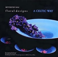 Floral Designs - A Celtic Way 0954393937 Book Cover